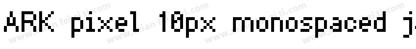 ARK pixel 10px monospaced ja regula字体转换